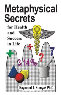 Metaphysical Secrets For Health And Success In Life