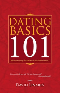 Dating Basics 101: What Every Guy Should Know But Often Doesn't