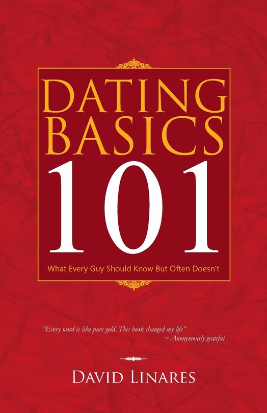 Dating Basics 101: What Every Guy Should Know But Often Doesn't