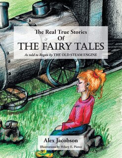 Front cover_The Real True Stories of the Fairy Tales