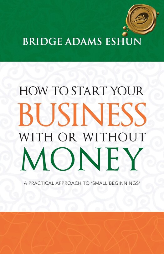 Front cover_How To Start Your Business With Or Without Money