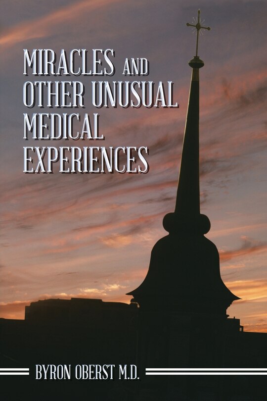 Couverture_Miracles And Other Unusual Medical Experiences