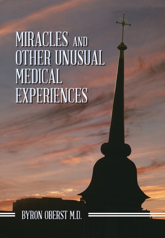 Couverture_Miracles And Other Unusual Medical Experiences
