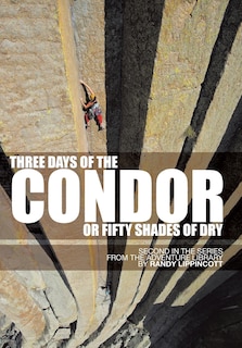 Three Days Of The Condor Or Fifty Shades Of Dry: Second In The Series From The Adventure Library