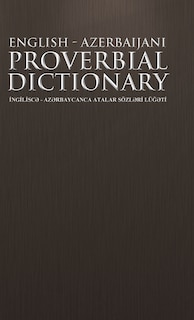 Couverture_ENGLISH - AZERBAIJANI PROVERBIAL DICTIONARY