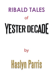 Front cover_RIBALD TALES OF YESTERDECADE