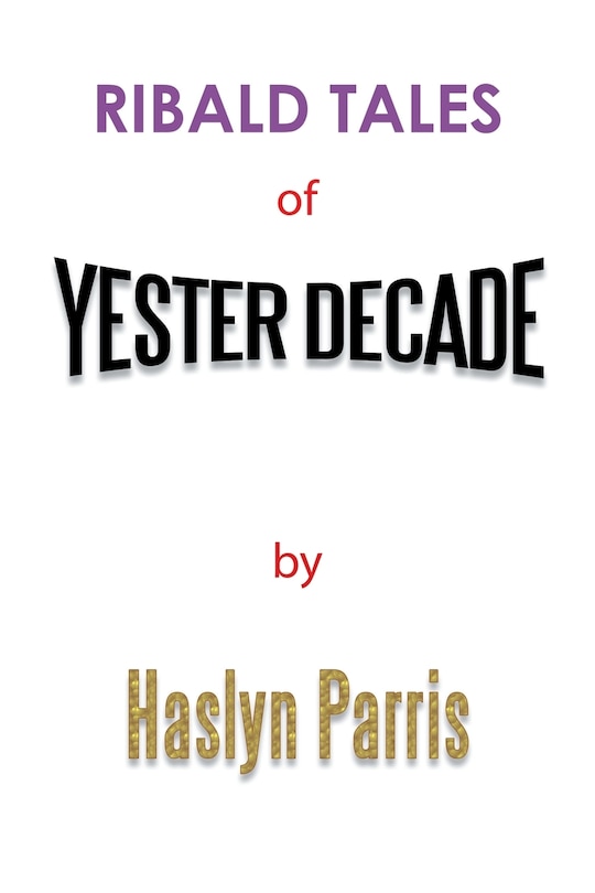 Front cover_RIBALD TALES OF YESTERDECADE