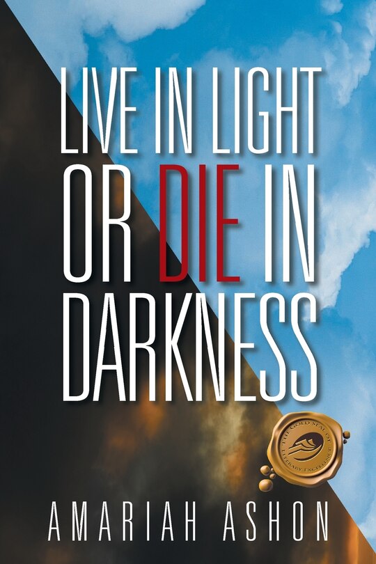 Couverture_LIVE IN LIGHT OR DIE IN DARKNESS