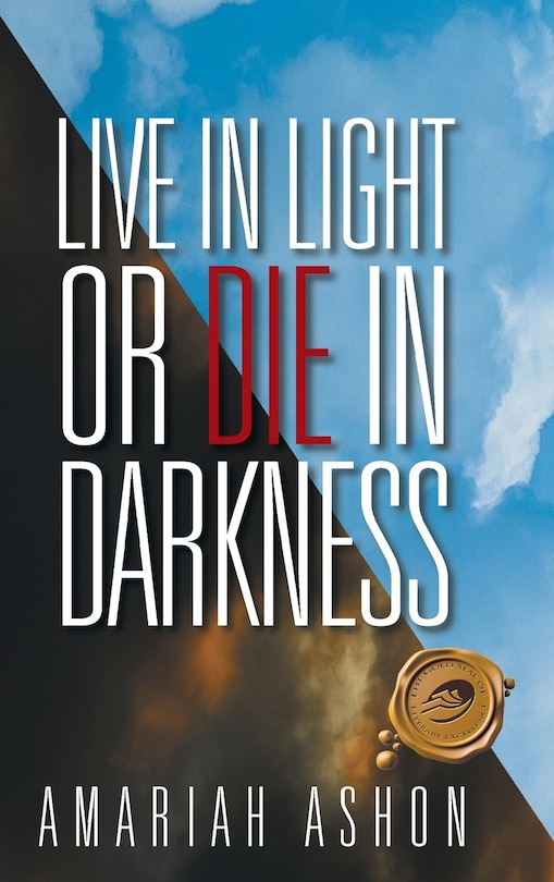 Couverture_LIVE IN LIGHT OR DIE IN DARKNESS