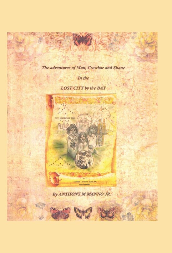 Front cover_The Adventures of Matt, Crowbar and Shane in the Lost City by the Bay