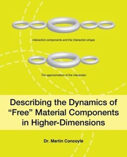 Front cover_Describing the Dynamics of Free Material Components in Higher-Dimensions