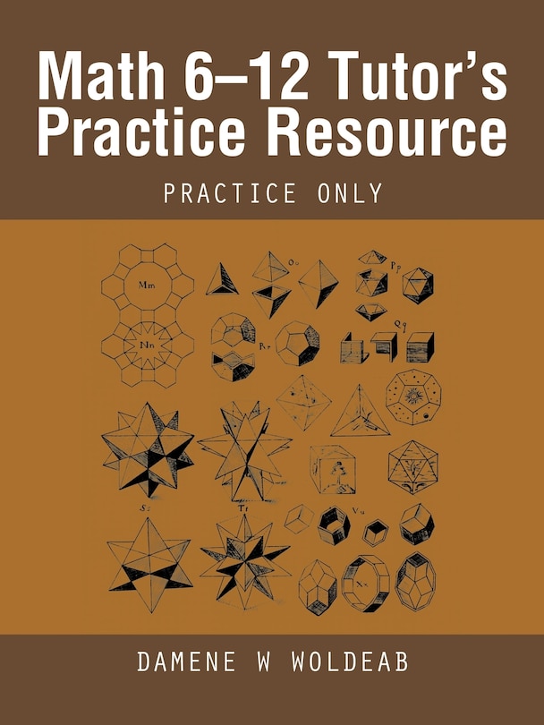 Math 6-12 Tutor's Practice Resource: Practice Only