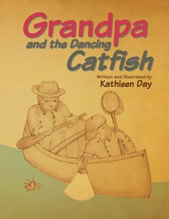 Front cover_Grandpa and the Dancing Catfish