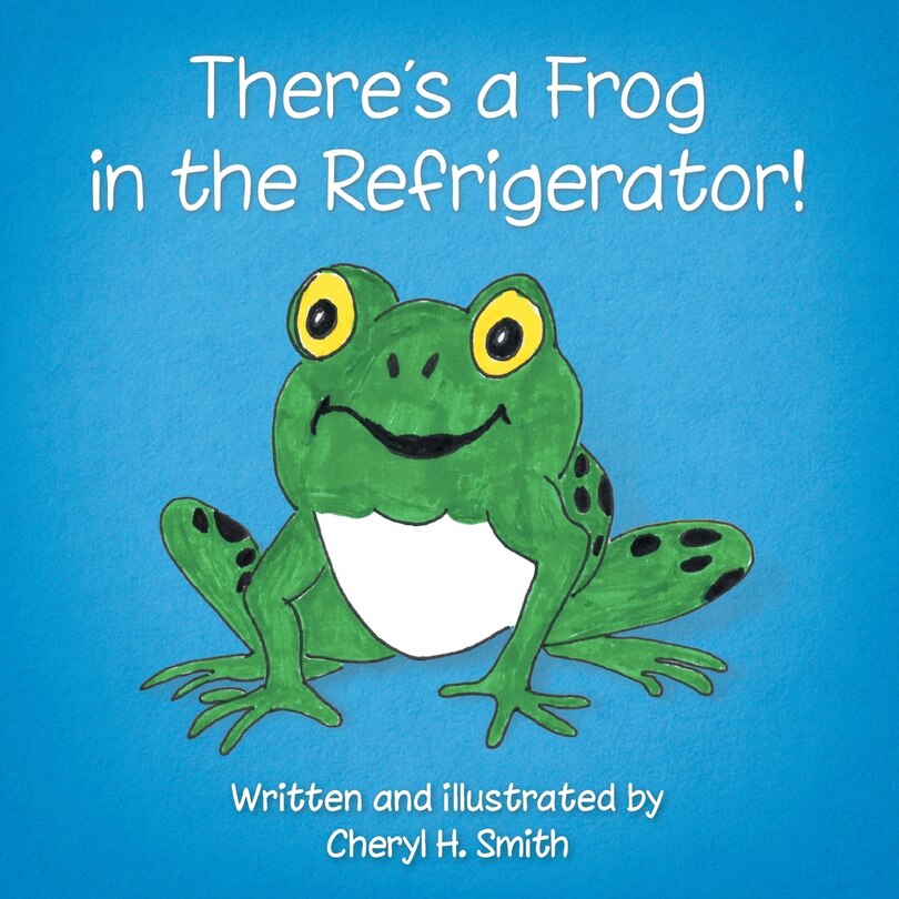 Front cover_There's a Frog in the Refrigerator!