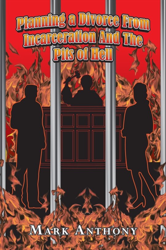 Front cover_Planning a Divorce from Incarceration and the Pits of Hell