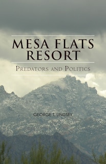 Front cover_Mesa Flats Resort Predators and Politics