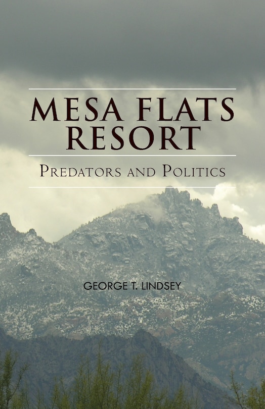 Front cover_Mesa Flats Resort Predators and Politics