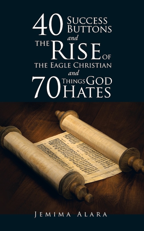 Couverture_40 SUCCESS BUTTONS AND THE RISE OF THE EAGLE CHRISTIAN AND 70 THINGS GOD HATES