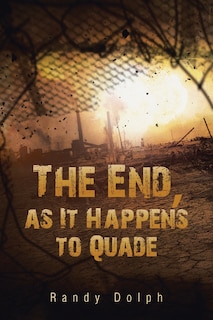 Front cover_The End, as It Happens to Quade