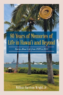 Front cover_80 Years of Memories of Life in Hawaii and Beyond