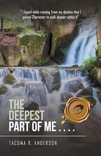 Front cover_The Deepest Part of Me . . . .