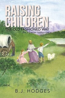 Front cover_RAISING CHILDREN THE OLD FASHIONED WAY