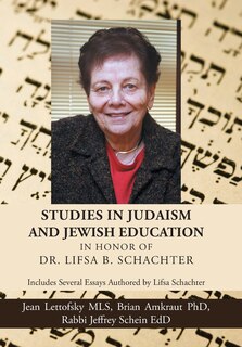 Front cover_Studies in Judaism and Jewish Education in honor of Dr. Lifsa B. Schachter