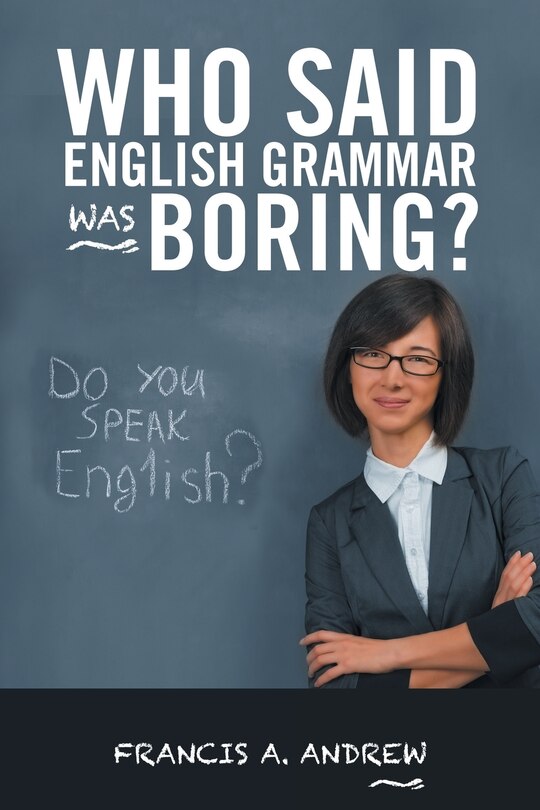 Couverture_Who Said English Grammar Was Boring?
