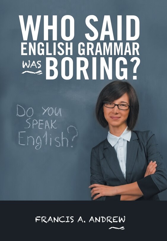 Couverture_Who Said English Grammar Was Boring?