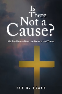 Front cover_Is There Not a Cause?