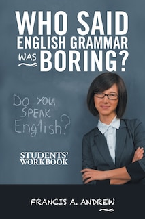 Couverture_Who Said English Grammar Was Boring?