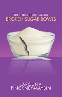 Front cover_The Hidden Truth About Broken Sugar Bowls