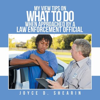Couverture_My View Tips on What to Do When Approached by a Law Enforcement Official