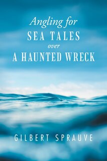 Front cover_Angling for Sea Tales over a Haunted Wreck