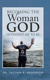 Front cover_Becoming The Woman God Intended Me To Be