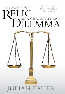 Front cover_The Lawyer's Relic and a Grandfather's Dilemma