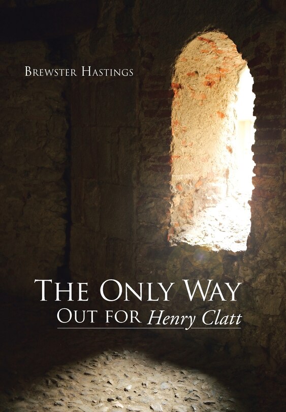 Front cover_The Only Way Out for Henry Clatt