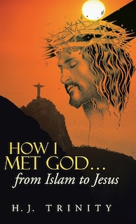 Couverture_How I Met God...from Islam to Jesus
