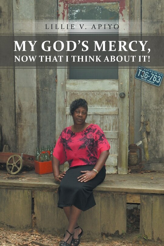 Front cover_My God's Mercy, Now That I Think about It!