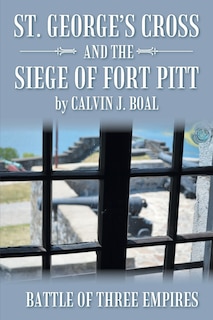 Couverture_St. George's Cross and the Siege of Fort Pitt