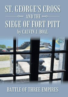 Couverture_St. George's Cross and the Siege of Fort Pitt