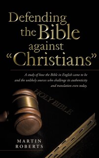 Front cover_Defending the Bible Against Christians