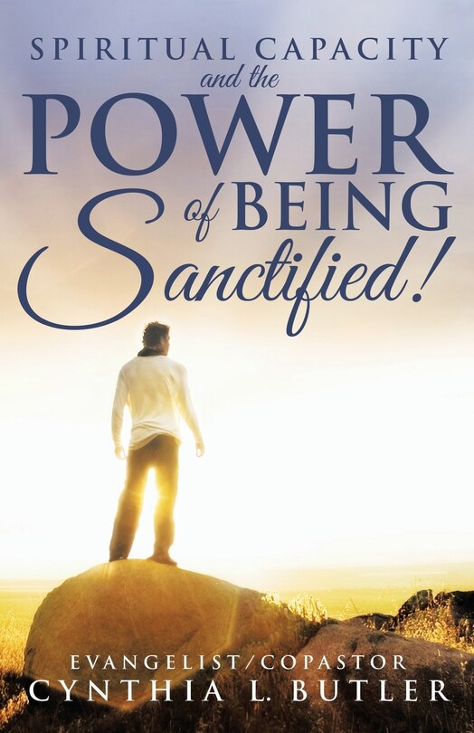 Couverture_Spiritual Capacity and the Power of Being Sanctified!