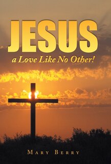 Front cover_Jesus, a Love Like No Other!