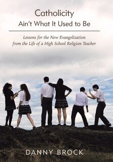 Couverture_Catholicity Ain't What It Used to Be