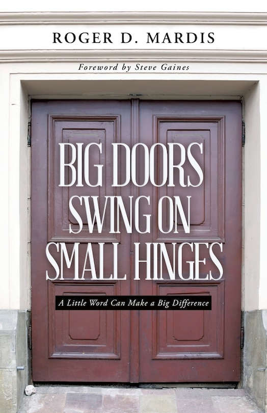 Front cover_Big Doors Swing on Small Hinges