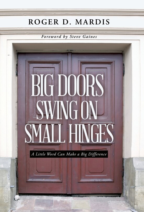 Front cover_Big Doors Swing on Small Hinges