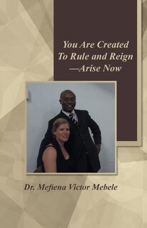 Front cover_You Are Created to Rule and Reign-Arise Now