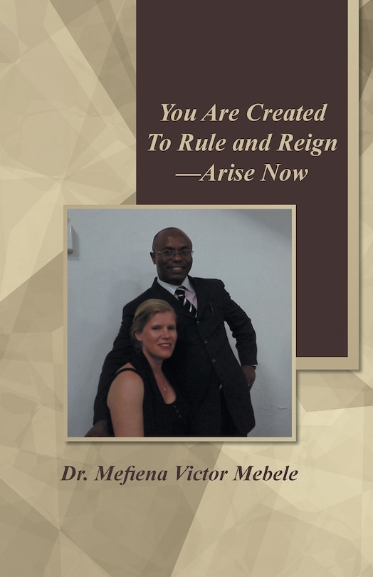 Front cover_You Are Created to Rule and Reign-Arise Now