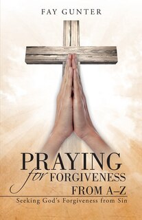 Couverture_Praying for Forgiveness from A-Z